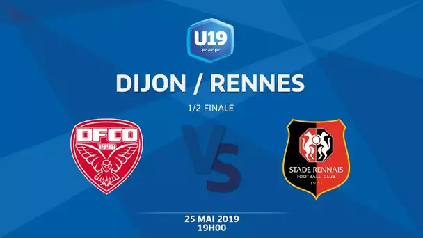 1/2 Finale U19 National : Dijon / Rennes - Samedi 25 mai à 19h00