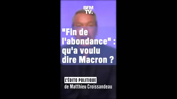 "Fin de l'abondance": à quoi Emmanuel Macron prépare-t-il les Français ?