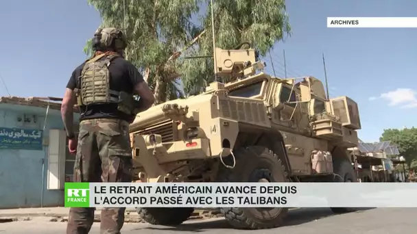 Afghanistan : le retrait américain avance depuis l’accord passé avec les Taliban