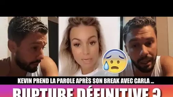 KEVIN ET CARLA : RUPTURE DÉFINTIVE ?? 💔 KEVIN PREND LA PAROLE APRÈS LEUR BREAK...