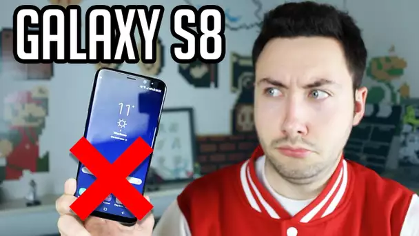 8 Raisons de ne pas acheter le Galaxy S8 !