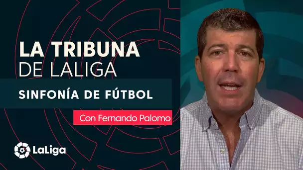 La Tribuna de LaLiga con Fernando Palomo: Sinfonía de Fútbol