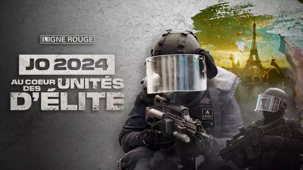 JO 2024, au cœur des unités d'élite