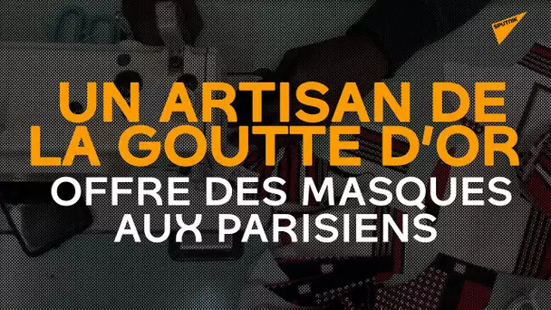 Un artisan de la Goutte d’Or offre des masques aux Parisiens