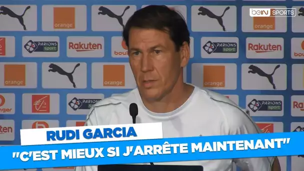 OM - Rudi Garcia : "C'est mieux si j'arrête maintenant"