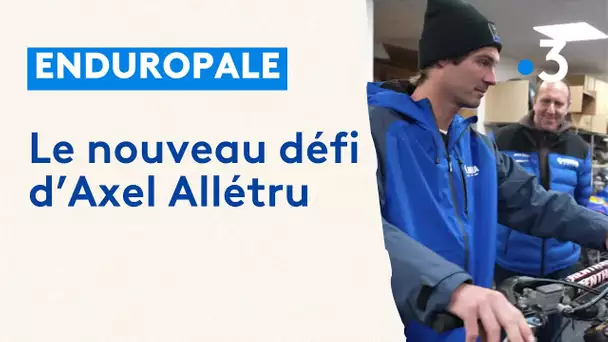 L' Enduropale, le nouveau défi d'Axel Allétru