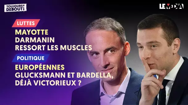 MAYOTTE : DARMANIN RESSORT LES MUSCLES / EUROPÉENNES : GLUCKSMANN ET BARDELLA, DÉJÀ VICTORIEUX ?