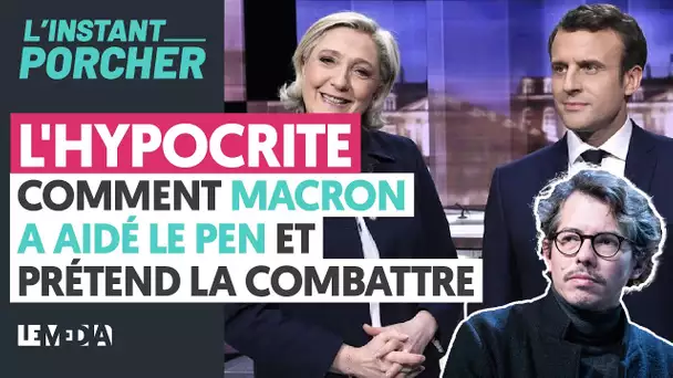 COMMENT MACRON A AIDÉ LE PEN ET PRÉTEND LA COMBATTRE