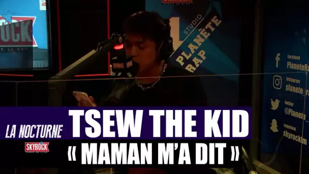 Tsew The Kid "Maman m'a dit" #LaNocturne