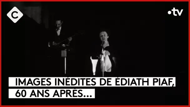 Édith Piaf : des images inédites retrouvées 60 ans après - L’info en + - C à vous - 02/10/2023