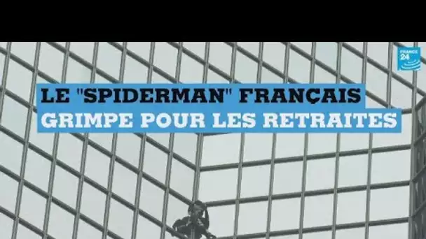 Réformes de retraites : le "Spiderman" français grimpe une tour pour défendre les grèves