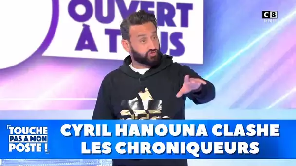 Cyril Hanouna clashe les chroniqueurs