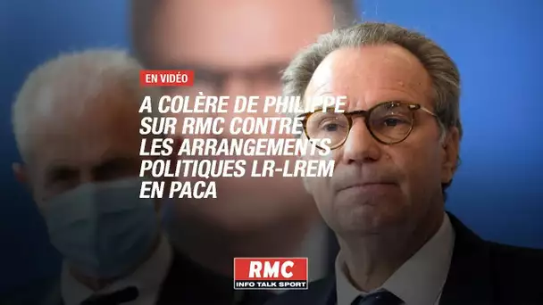 Le coup de gueule de Philippe sur RMC contre les arrangements politiques LR-LREM en PACA