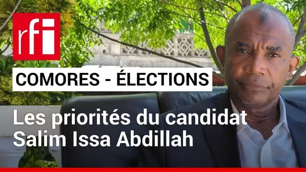 Comores - Présidentielle : les engagements du candidat Salim Issa Abdillah • RFI