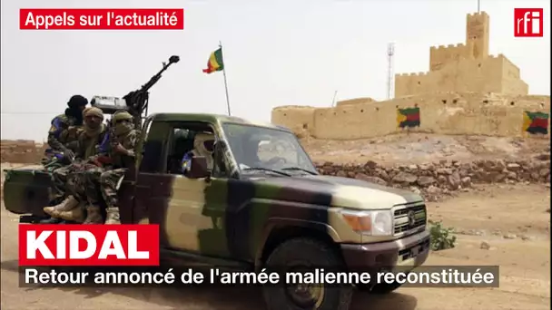 Kidal : retour annoncé de l'armée malienne reconstituée