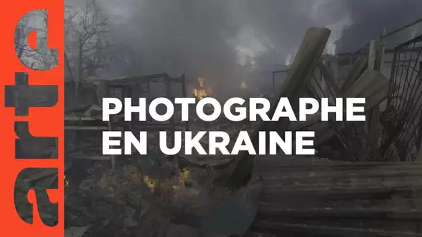 Ukraine : un photographe dans la guerre | ARTE Reportage