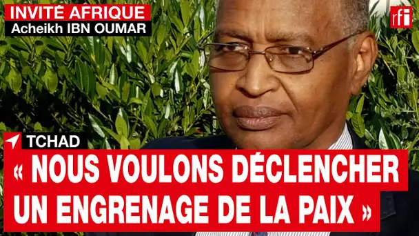 Acheikh ibn Oumar (Tchad) : « Nous voulons maintenant déclencher un engrenage de la paix » • RFI
