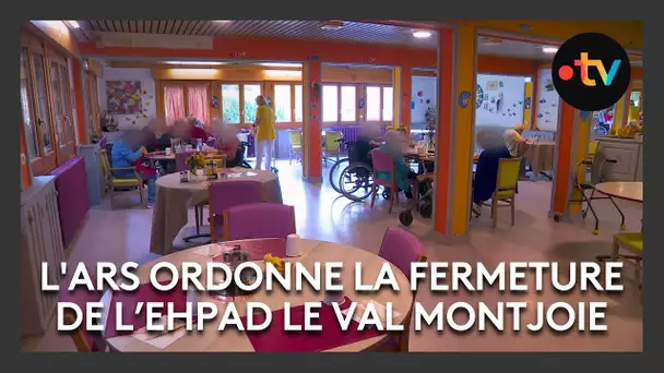 L'ARS ordonne la fermeture de L’Ehpad Le Val Montjoie après de graves dysfonctionnements