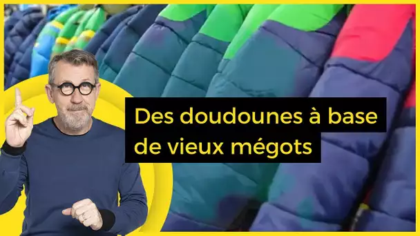 Des doudounes à base de vieux mégots - C Jamy