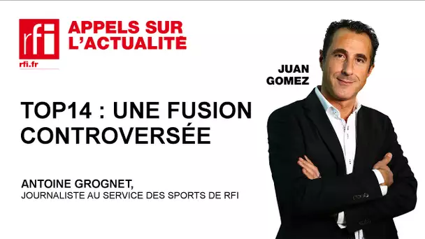 TOP14 : une fusion controversée