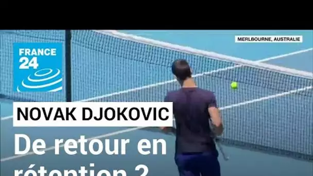 L'Australie annule encore le visa de Djokovic et veut le renvoyer en rétention • FRANCE 24