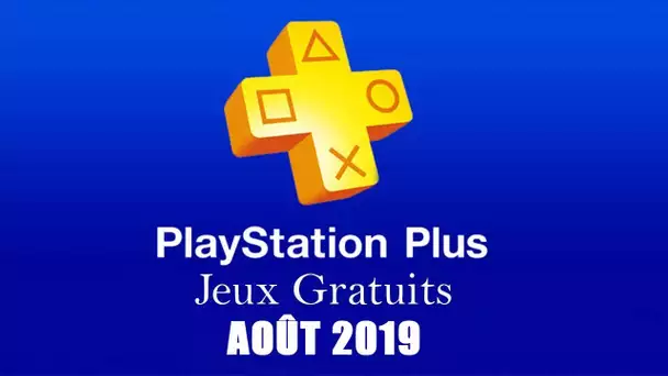 Playstation Plus : Les Jeux Gratuits d&#039;Août 2019
