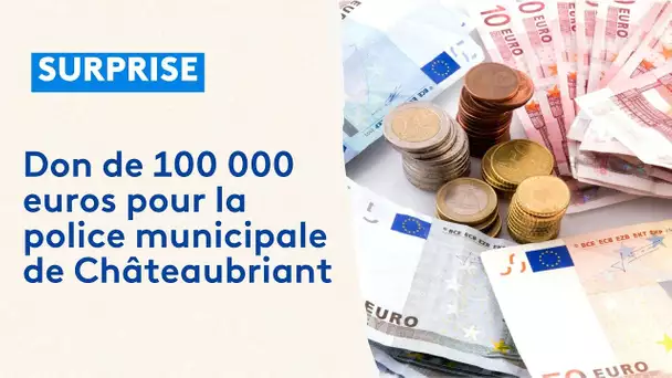 ⁣Châteaubriant, un don de 100 000 euros pour la police municipale