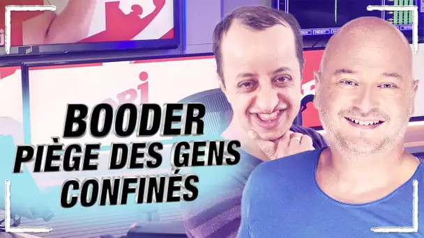 BOODER PIÈGE DES GENS CONFINÉS !