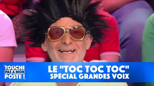 Le "Toc Toc Toc" spécial grandes voix