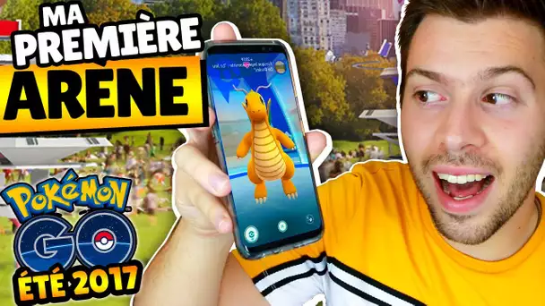 MA 1ÈRE NOUVELLE ARÈNE POKEMON GO ! - Pokemon Go ÉTÉ 2017