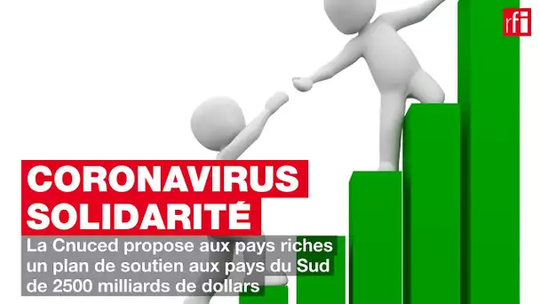 La Cnuced propose aux pays riches un plan de soutien aux pays du Sud de 2500 milliards de dollars