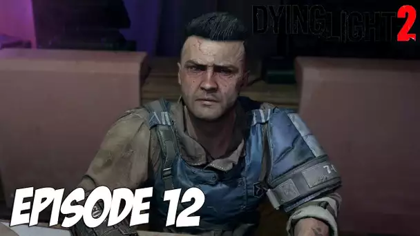 DYING LIGHT 2 STAY HUMAN : LES PROBLEMES | Episode 12