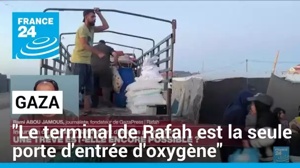 Chars israéliens déployés à Rafah : "Le terminal de Rafah est la seule porte d'entrée d'oxygène"