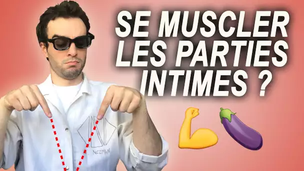 SE MUSCLER LES PARTIES INTIMES ? Vrai ou Faux #37