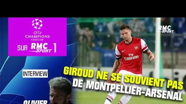 Champions League : Interview décalée avec Giroud (qui ne se souvient pas de Montpellier-Arsenal)