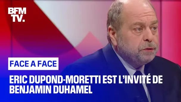Face-à-Face : Eric Dupond-Moretti