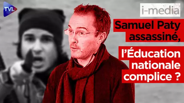 [Sommaire] I-Média n°366 : Samuel Paty assassiné, l'Éducation nationale complice ?