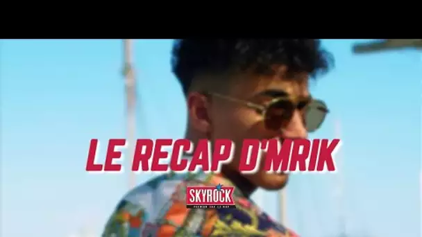 Le Récap d'Mrik : Moha K entre en playlist !