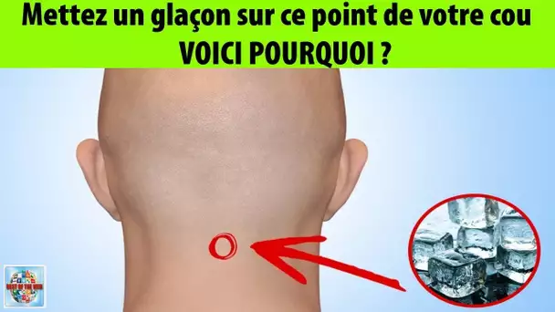 Mettez un glaçon sur ce point de votre cou voici pourquoi