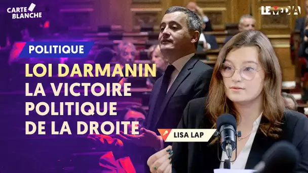 LOI DARMANIN : LA VICTOIRE POLITIQUE DE LA DROITE