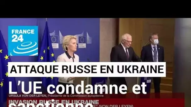 Les chefs de l'UE condamnent l'attaque "injustifiée de la Russie contre