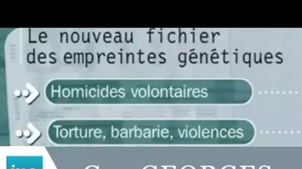 Le fichier ADN autorisé suite à l'affaire Guy Georges - Archive INA