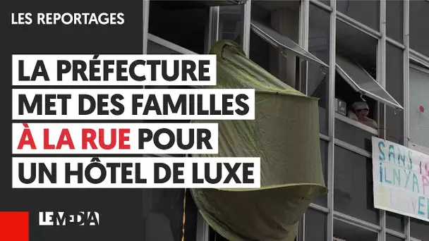 LA PRÉFECTURE DE PARIS MET DES FAMILLES À LA RUE POUR UN HÔTEL DE LUXE