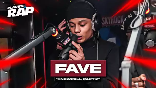 [EXCLU] Favé - Snowfall Part.2 #PlanèteRap