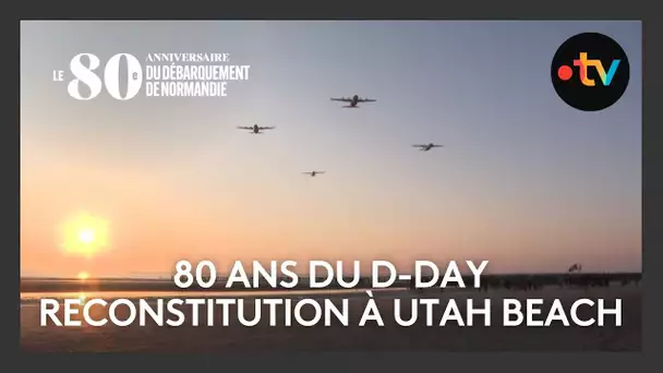 80e anniversaire du Débarquement : reconstitution à Utah Beach