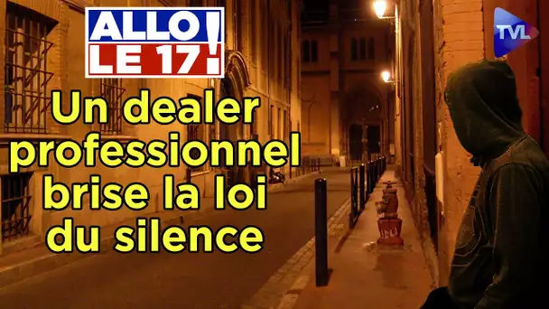 Un dealer professionnel brise la loi du silence - Allô le 17 ! - TVL