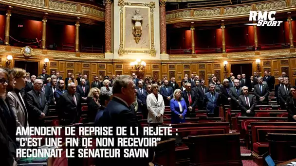 Amendent de reprise de la L1 rejeté : "C'est une fin de non recevoir" avoue le sénateur Savin