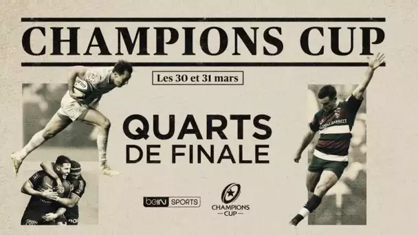 Les quarts de finale des Coupes d&#039;Europe de rugby sur beIN SPORTS