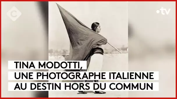 Tina Modotti, l'oeil de la révolution - L’Oeil de Pierre - C à Vous - 22/04/2024