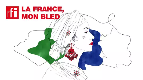 La France, mon bled • Bande annonce • RFI